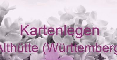 Kartenlegen Althütte (Württemberg) | Top-Experten für Kartenlegen, Wahrsagen, Hellsehen, Zukunftsdeutung.